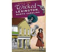 Alice E. Sink Wicked Lexington, North Carolina (Tascabile)