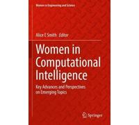 Alice E Smith Women in Computational Intelligence: Key Advances and (Tascabile)