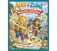 Alice e Zumi: Missione Svizzera