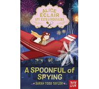 Alice Éclair, Spy Extraordinaire! A Spoonful of Spying