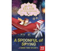 Alice Éclair, Spy Extraordinaire! A Spoonful of Spying (Alice Eclair)