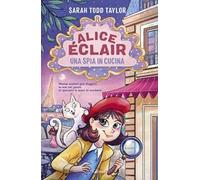 Alice Éclair. Una spia in cucina