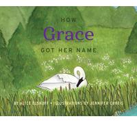 Alice Elshoff How Grace Got Her Name (Copertina rigida)