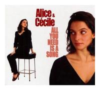 Alice Et Cécile - Alice & Cécile : All You Need Is A Song