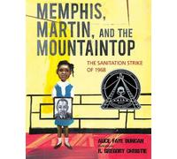 Alice Faye Duncan Memphis, Martin, and the Mountaintop (Copertina rigida)