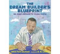 Alice Faye Duncan The Dream Builder's Blueprint (Copertina rigida)