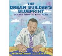 Alice Faye Duncan The Dream Builder's Blueprint (Copertina rigida)