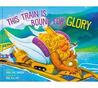 Alice Faye Duncan This Train Is Bound for Glory (Copertina rigida)