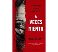 Alice Feeney A veces miento / Sometimes I Lie (Tascabile)