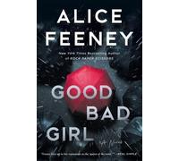 Alice Feeney Good Bad Girl (Copertina rigida)