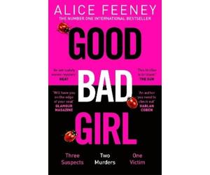 Alice Feeney Good Bad Girl (Tascabile)