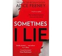 Alice Feeney Sometimes I Lie (Tascabile)