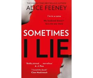 Alice Feeney Sometimes I Lie (Tascabile)