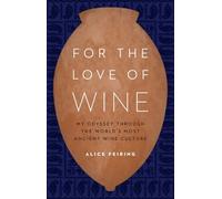 Alice Feiring For the Love of Wine (Copertina rigida)