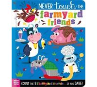 Alice Fewery Never Touch the Farmyard Friends (Libro di cartone) Never Touch