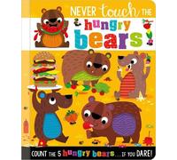 Alice Fewery Never Touch the Hungry Bears (Libro di cartone) Never Touch