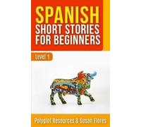 Alice Flores Spanish Short Stories for Beginners (Tascabile)