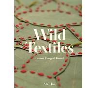 Alice Fox Wild Textiles (Copertina rigida)