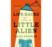 Alice Franklin Life Hacks For a Little Alien (Copertina rigida)
