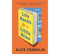 Alice Franklin Life Hacks for a Little Alien (Tascabile)