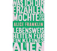 Alice Franklin Was ich dir erzählen möchte oder Lebensweishe (Copertina rigida)