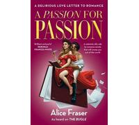 Alice Fraser A Passion for Passion (Copertina rigida)