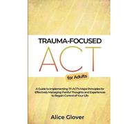 Alice Glover Trauma-Focused ACT for Adults (Tascabile)