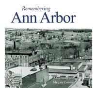 Alice Goff Remembering Ann Arbor (Tascabile) Remembering