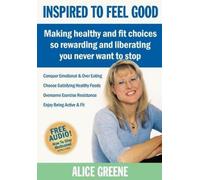 Alice Greene Inspired to Feel Good (Tascabile)