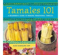 Alice Guadalupe Tapp Tamales 101 (Tascabile)