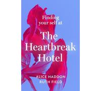 Alice Haddon Ruth Fie Finding Your Self at the Heartbreak Hot (Copertina rigida)