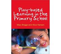 Alice Hansen Mary Briggs Play-based Learning in the Primary School (Tascabile)