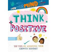 Alice Harman Grow Your Mind: Think Positive (Copertina rigida) Grow Your Mind