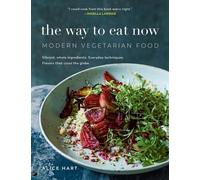Alice Hart The Way to Eat Now (Tascabile)