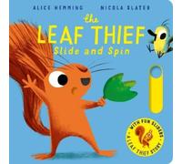 Alice Hemming The Leaf Thief - Slide and Spin (Libro di cartone)