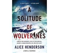Alice Henderson A Solitude Of Wolverines: A Novel Of Suspense (Copertina rigida)