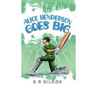 Alice Henderson Goes Big: 3 - Silcox S.R.
