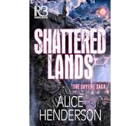 Alice Henderson Shattered Lands (Tascabile) Skyfire Saga