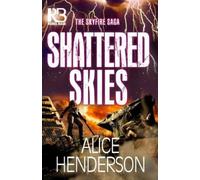 Alice Henderson Shattered Skies (Tascabile) Skyfire Saga