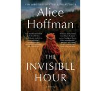 Alice Hoffman – The Invisible Hour – Tascabile