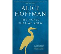 Alice Hoffman The World That We Knew (Tascabile)