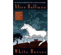 Alice Hoffman White Horses (Tascabile)