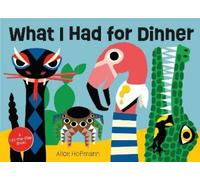 Alice Hoffmann What I Had for Dinner (Libro di cartone)