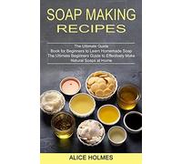 Alice Holmes Soap Making Recipes (Tascabile)