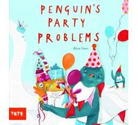 Alice Horn Penguin's Party Problems (Copertina rigida)