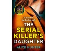 Alice Hunter The Serial Killer’s Daughter (Tascabile) Serial Killer Series