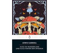 Alice im Wunderland & Alice hinter den Spiegeln: Penguin Klassiker - Übersetzt von Angelika Beck und Jan Strümpel, mit einem Nachwort von Jan Strümpel: 36