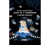 Alice in a nightmare. L'orrore redivivo