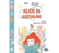 Alice in Austenland. Vol. 1: Emma: aspirante Cupido.