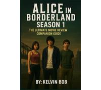 Alice in Borderland Season 1: The Ultimate Movie Review Companion Guide